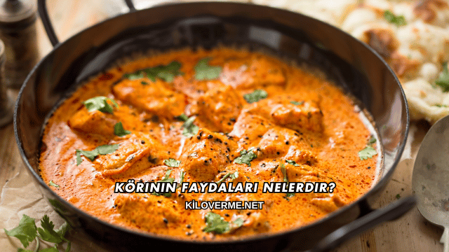 Körinin Faydaları Nelerdir?