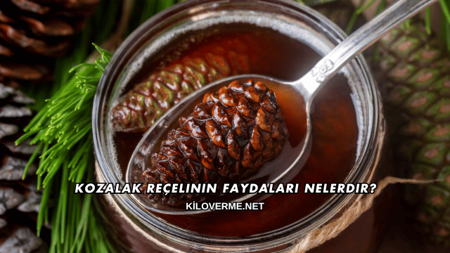 Kozalak Reçelinin Faydaları Nelerdir?