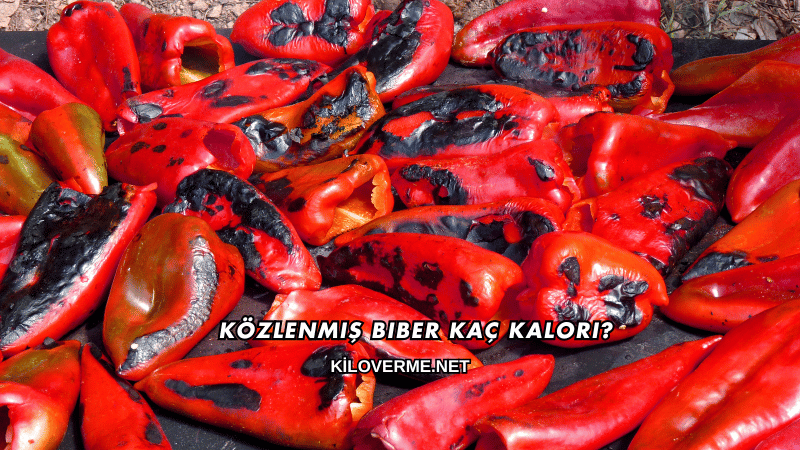 Közlenmiş Biber Kaç Kalori?