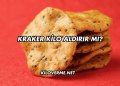Kraker Kilo Aldırır mı?