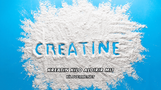 Kreatin Kilo Aldırır mı?