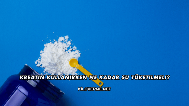 Kreatin Kullanırken Ne Kadar Su Tüketilmeli?