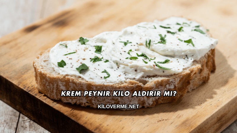 Krem Peynir Kilo Aldırır mı?