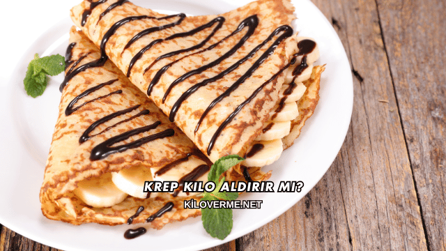Krep Kilo Aldırır mı?