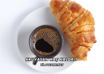 Kruvasan Kaç Kalori?