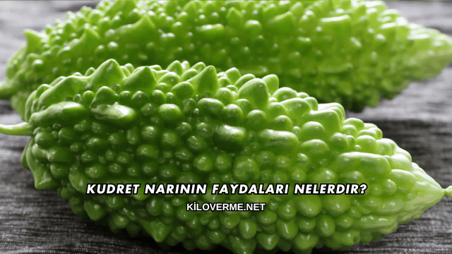 Kudret Narının Faydaları Nelerdir?