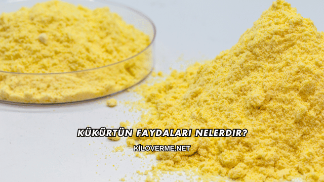 Kükürtün Faydaları Nelerdir?