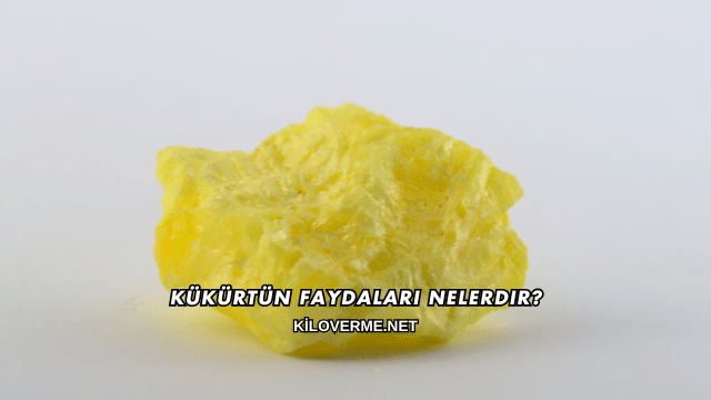 Kükürtün Faydaları Nelerdir?
