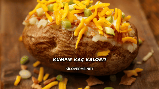 Kumpir Kaç Kalori?
