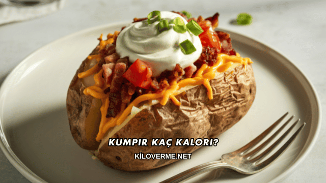 Kumpir Kaç Kalori?