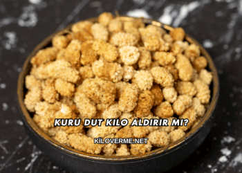 Kuru Dut Kilo Aldırır mı?