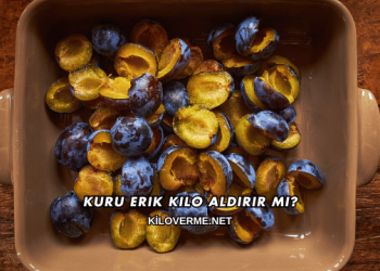 Kuru Erik Kilo Aldırır mı?