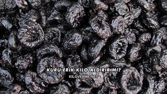 Kuru Erik Kilo Aldırır mı?