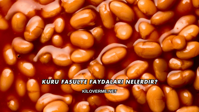 Kuru Fasulye Faydaları Nelerdir?