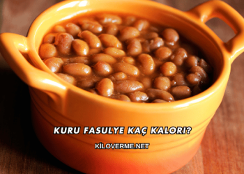 Kuru Fasulye Kaç Kalori?