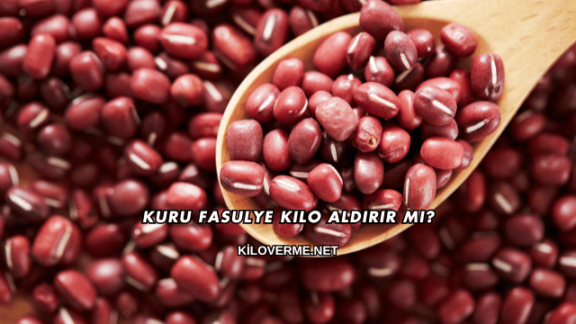 Kuru Fasulye Kilo Aldırır mı?
