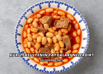 Kuru Fasulyenin Faydaları Nelerdir?