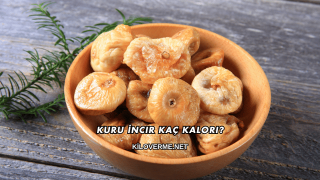 Kuru İncir Kaç Kalori?
