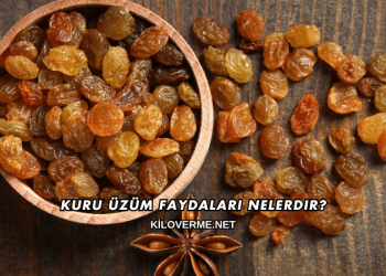 Kuru Üzüm Faydaları Nelerdir?