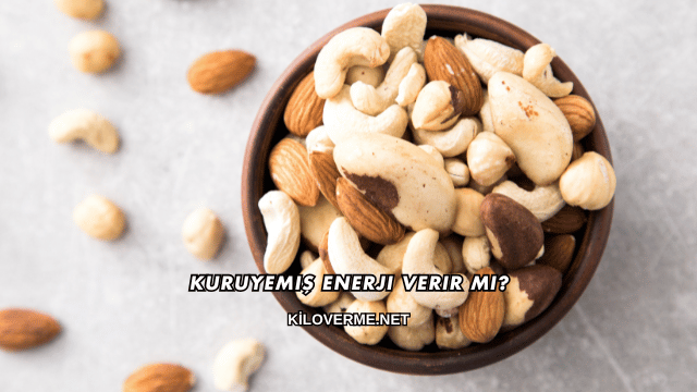 Kuruyemiş Enerji Verir mi?
