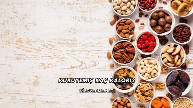 Kuruyemiş Kaç Kalori?