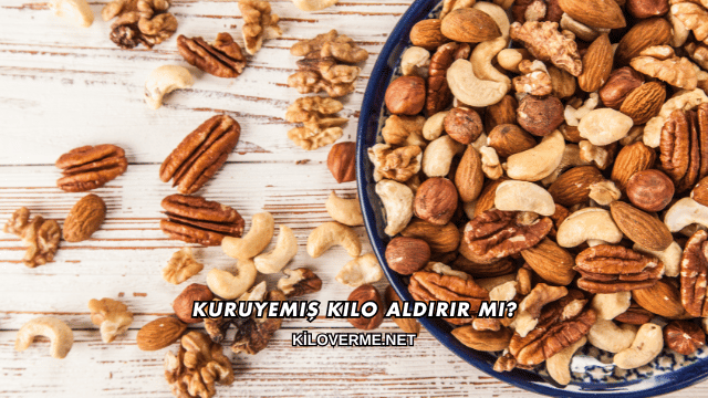 Kuruyemiş Kilo Aldırır mı?