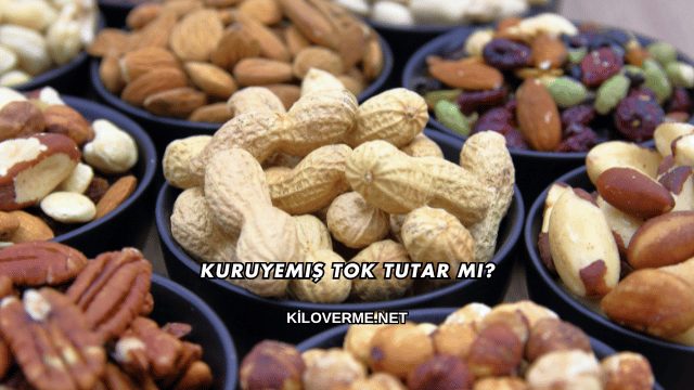 Kuruyemiş Tok Tutar mı?
