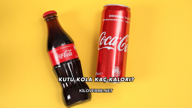 Kutu Kola Kaç Kalori?