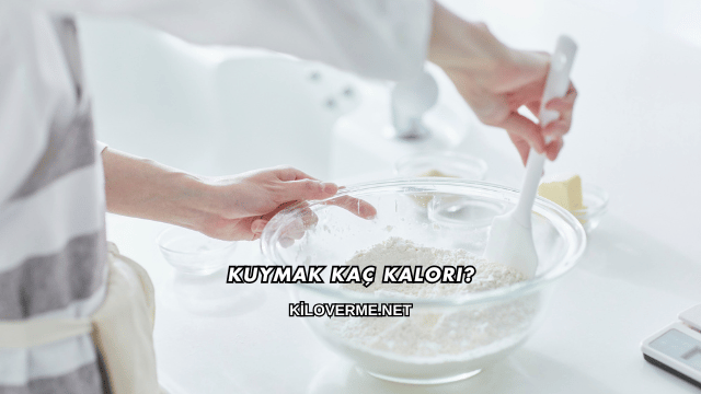 Kuymak Kaç Kalori?