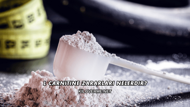 L Carnitine Zararları Nelerdir?