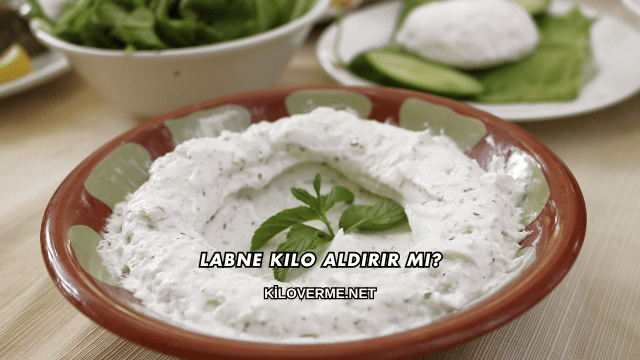 Labne Kilo Aldırır mı?