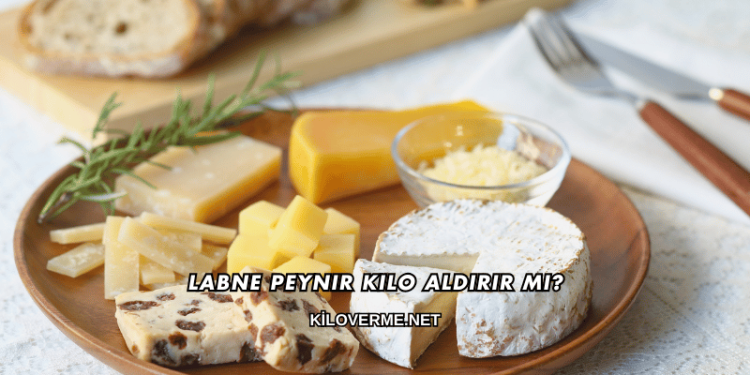 Labne Peynir Kilo Aldırır mı?