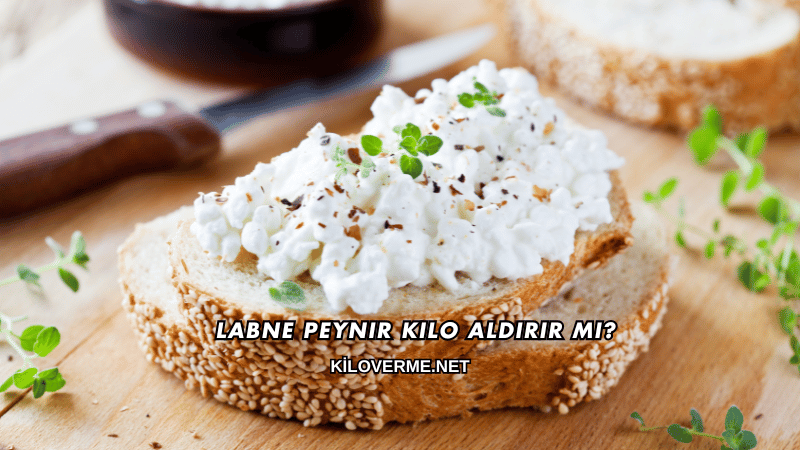 Labne Peynir Kilo Aldırır mı?