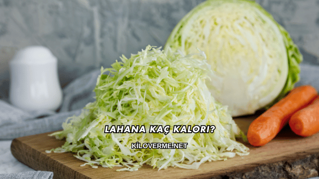 Lahana Kaç Kalori?
