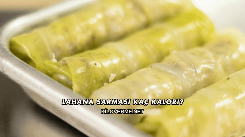 Lahana Sarması Kaç Kalori?