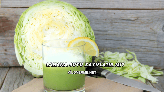 Lahana Suyu Zayıflatır mı?