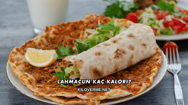 Lahmacun Kaç Kalori?
