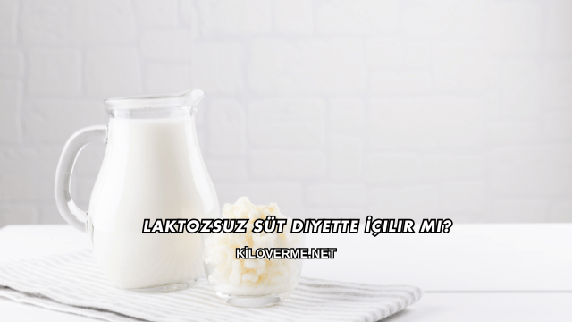 Laktozsuz Süt Diyette İçilir mi?