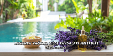 Lavanta Yağının Cilde Faydaları Nelerdir?