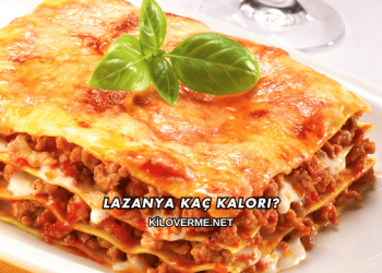 Lazanya Kaç Kalori?