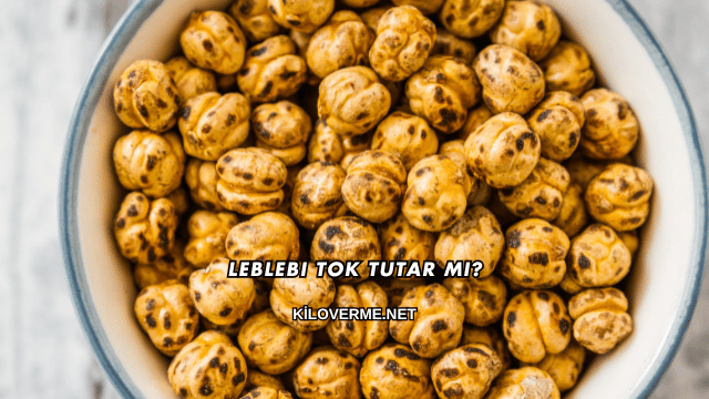 Leblebi Tok Tutar mı?