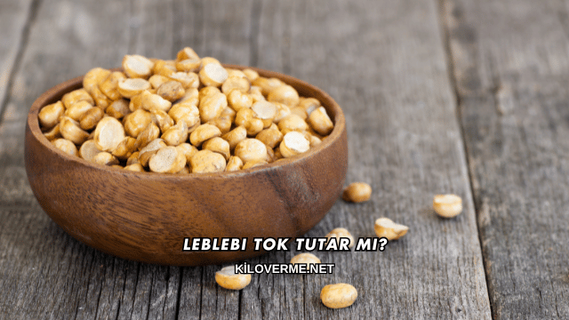 Leblebi Tok Tutar mı?
