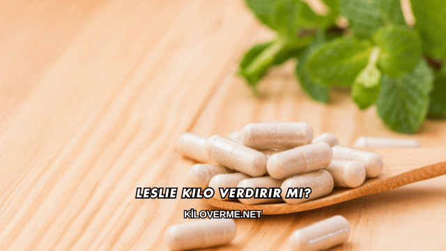 Leslie Kilo Verdirir mi?