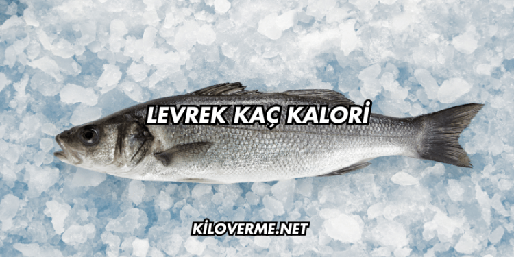 Levrek Kaç Kalori
