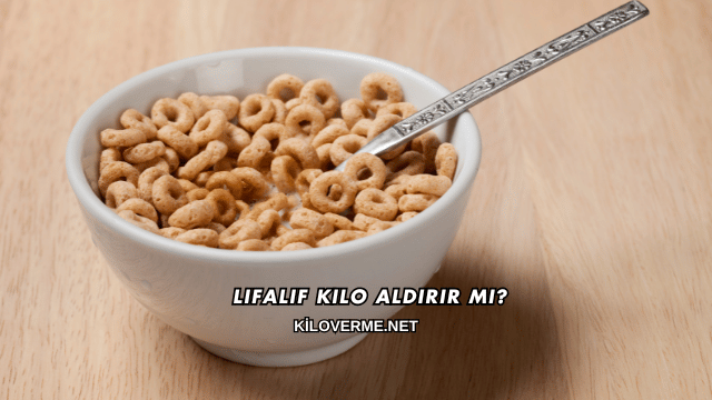 Lifalif Kilo Aldırır mı?