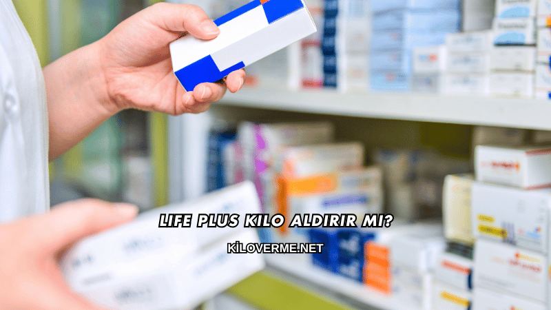 Life Plus Kilo Aldırır mı?