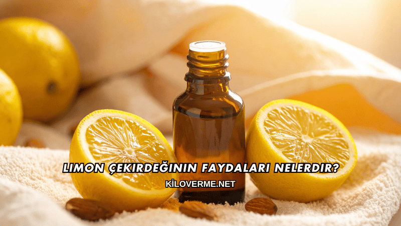 Limon Çekirdeğinin Faydaları Nelerdir?