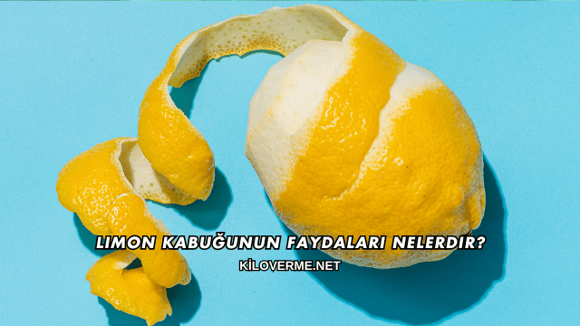 Limon Kabuğunun Faydaları Nelerdir?
