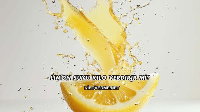 Limon Suyu Kilo Verdirir mi?