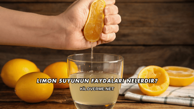 Limon Suyunun Faydaları Nelerdir?